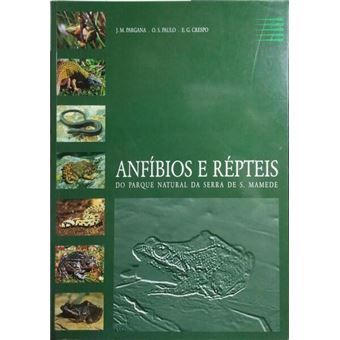 Anfíbios e répteis do parque natural da serra de s. mamede. [2.ª edição] - 1