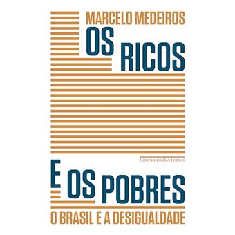 Os Ricos E Os Pobres O Brasil E A Desigualdade - 1