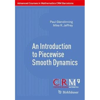 An Introduction To Piecewise Smooth Dynamics Advanced Courses In Mathematics  Crm Barcelona - 1