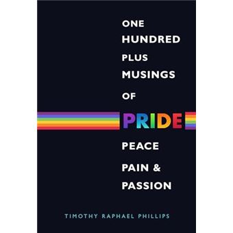 One Hundred Plus Musings Of Pride Peace Pain  Passion - 1