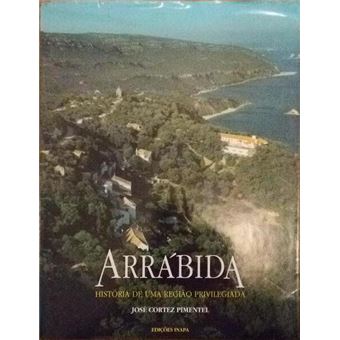 Arrábida: história de uma região privilegiada. - 1