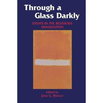 Through a Glass Darkly - Essays in the Religious Imagination - Paperback - 1996 - 1