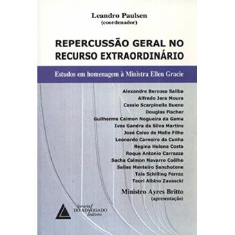 Repercussão Geral no Recurso Extraordinário: Estudos Em Homenagem À Ministra Ellen Gracie - 1