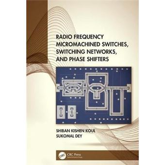 Radio Frequency Micromachined Switches, Switching Networks, And Phase Shifters - 1