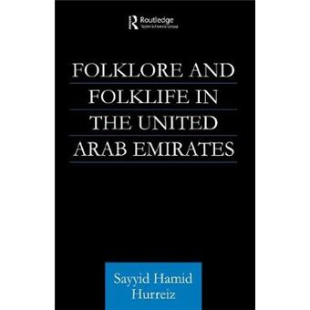 Folklore And Folklife In The United Arab Emirates Culture And Civilization In The Middle East - 1