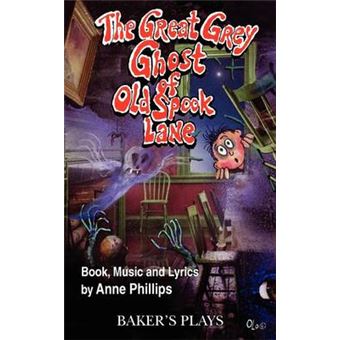the Great Grey Ghost of Old Spook Lane - Paperback - 2011 - 1