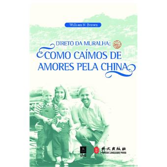 Direto Da Muralha Como Caímos De Amores Pela China - 1