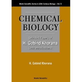 Chemical Biology - Selected Papers of H.Gobind Korana - Hardback - 2000 - 1