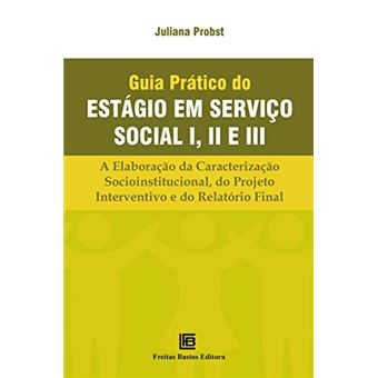 Guia Prático Do Estágio Em Serviço Social I, Ii E Iii - 1