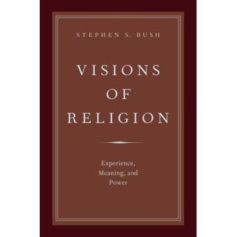 Visions of Religion - Experience, Meaning, and Power - Hardback - 2014 - 1