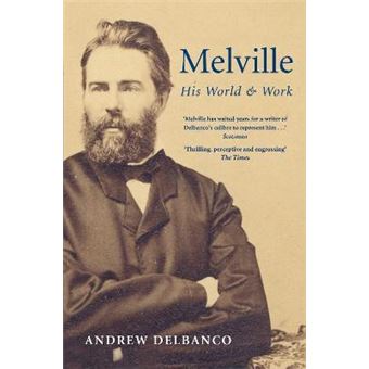 Melville : His World and Work - 1