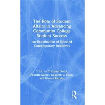 The Role Of Student Affairs In Advancing Community College Student Success An Examination Of Selected Contemporary Initiatives - 1