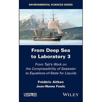 From Deep Sea To Laboratory 3 From Taits Work On The Compressibility Of Seawater To Equationsofstate For Liquids Environmental Sciences - 1