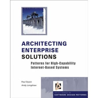 Architecting Enterprise Solutions - Patterns for High-capability Internet-based Systems - Hardback - 2004 - 1