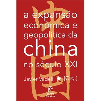A Expansão Econômica e Geopolítica da China no Século XXI - 1