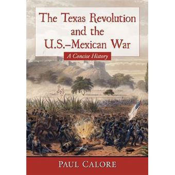 The Texas Revolution and the U.S. Mexican War - A Concise History - Paperback - 2014 - 1