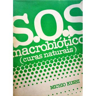 S.o.s. macrobiótico. curas naturais. - 1