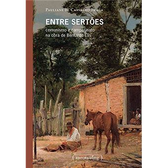 Entre Sertões: Comunismo e Campesinato na Obra de Bernardo Élis - 1