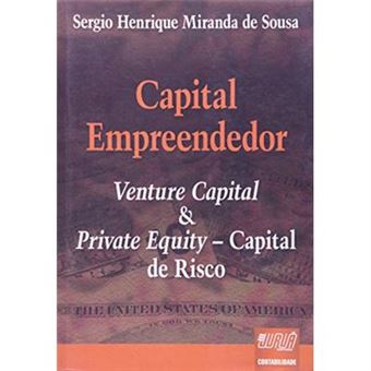 Capital Empreendedor. Venture Capital E Private Equity - Capital De Risco - 1