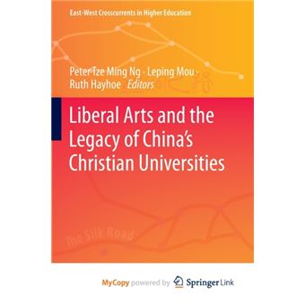 Liberal Arts And The Legacy Of Chinas Christian Universities By Springer Nature B.V - 1