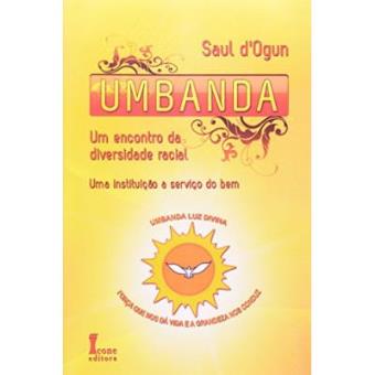 Umbanda. Um Encontro Na Diversidade Racial. Uma Instituição A Serviço Do Bem - 1