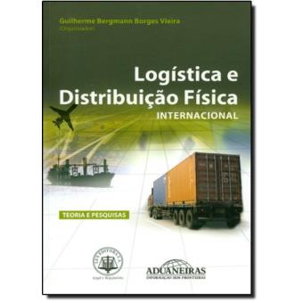 Logistica E Distribuicao Fisica Internacional - Teoria E Pesquisas - 1