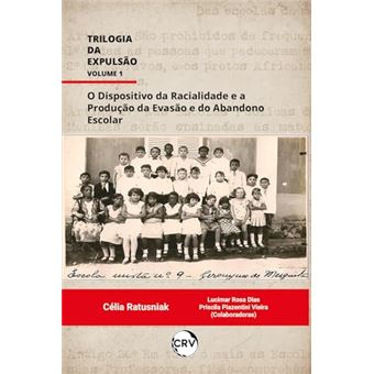 Trilogia Da Expulsão Vol. 1: O Dispositivo Da Racialidade E A Produção Da Evasão E Do Abandono Esc - 1