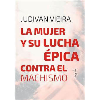 La Mujer y Su Lucha Épica Contra el Machismo - 1