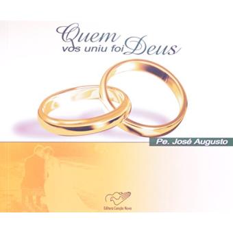 Quem Vos Uniu Foi Deus - 1