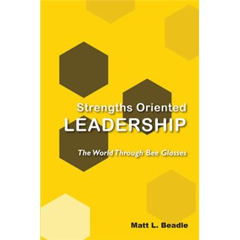 Strengths Oriented Leadership The World Through Bee Glasses - 1
