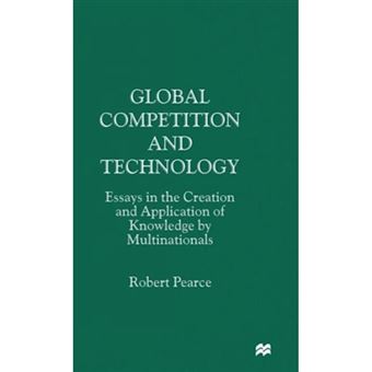 Global Competition and Technology - Essays in the Creation and Application of Knowledge by Multinationals - Hardback - 1997 - 1