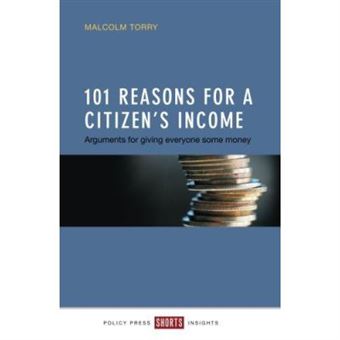 101 Reasons For A Citizen'S Income: Arguments For Giving Everyone Some Money - [Version Originale] - 1