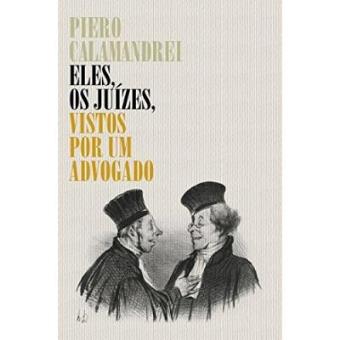 Eles, Os Juízes, Vistos Por Um Advogado - 1