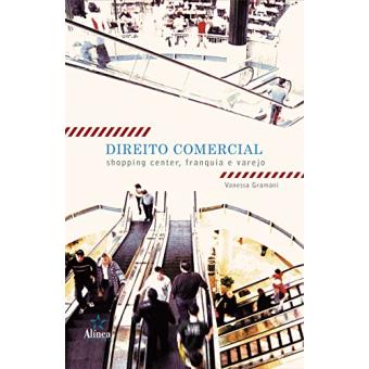Direito Comercial. Shopping Center, Franquia e Varejo - 1