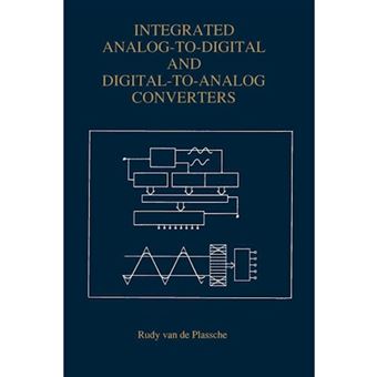 Integrated Analog to Digital and Digital to Analog Converters - Paperback - 2012 - 1