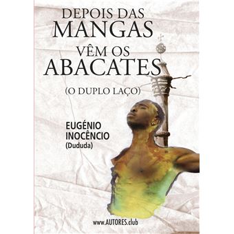 Depois das Mangas Vêm os Abacates - 1