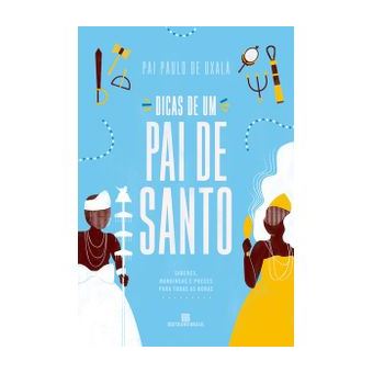 Dicas de Um Pai de Santo - 1