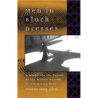 Men in Black Dresses - A Quest for the Future Among Wisdom-makers of the Middle East - Paperback - 2003 - 1