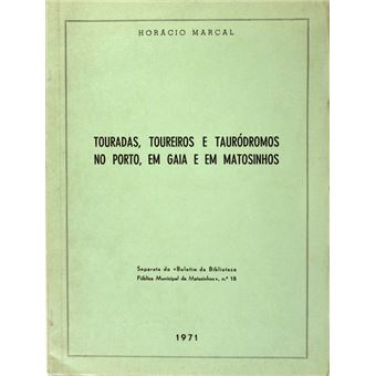 Touradas, toureiros e tauródromos no porto, em gaia e em matosinhos. - 1