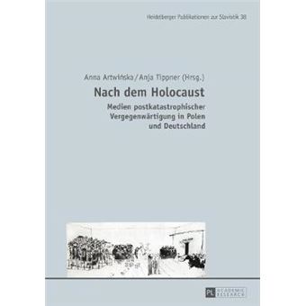 Nach Dem Holocaust Medien Postkatastrophischer Vergegenwrtigung In Polen Und Deutschland 38 Heidelberger Publikationen Zur Slavistik - 1