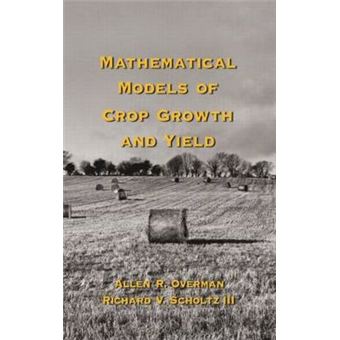 Mathematical Models of Crop Growth and Yield - Hardback - 2002 - 1