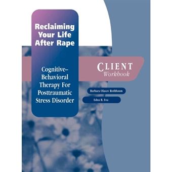 Reclaiming Your Life After Rape: Client Workbook - Cognitive-behavioral Therapy for Post-traumatic Stress Disorder - Paperback - 1999 - 1