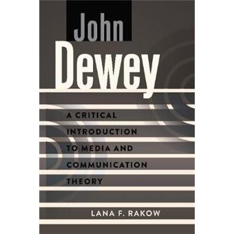 John Dewey A Critical Introduction To Media And Communication Theory 11 - 1