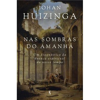 Nas Sombras Do Amanhã: Um Diagnóstico Da Doença Espiritual Do Nosso Tempo - 1