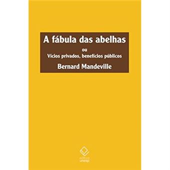 A Fábula Das Abelhas. Ou Vícios Privados, Benefícios Públicos - 1