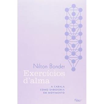 Exercícios D'Alma. A Cabala Como Sabedoria - 1