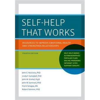 Self-Help That Works - Resources to Improve Emotional Health and Strengthen Relationships - Paperback - 2012 - 1
