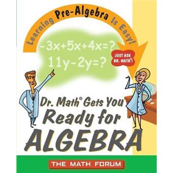 Dr. Math Gets You Ready for Algebra - Learning Pre-algebra is Easy! Just Ask Dr.Math - Paperback - 2003 - 1