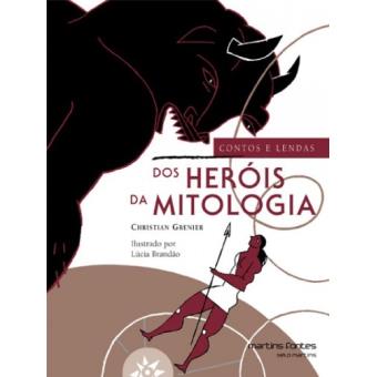 Contos E Lendas Dos Heróis Da Mitologia - 1