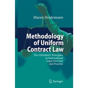 Methodology of Uniform Contract Law - The UNIDROIT Principles in International Legal Doctrine and Practice - Paperback - 2010 - 1